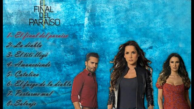 TODAS LAS CANCIONES DE EL FINAL DEL PARAISO