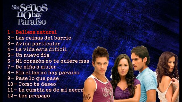 TODAS LAS CANCIONES DE SIN SENOS NO HAY PARAISO