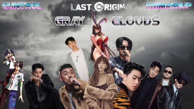 LAST ORIGIN 라스트오리진 - GRAY CLOUDS Remix Ft 소녀시대 TAEYEON 태연 Epik High 그레이 CRUSH 쿤타 빅나티 ANIMASHUP 404