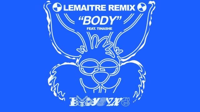 Bodysync - Body feat. Tinashe (Lemaitre Remix)