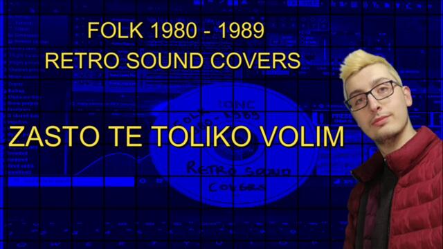 Folk 1980 - 1989 Retro Sound Covers Mix 1 (2022) - Snezana Savic - Zasto te toliko volim