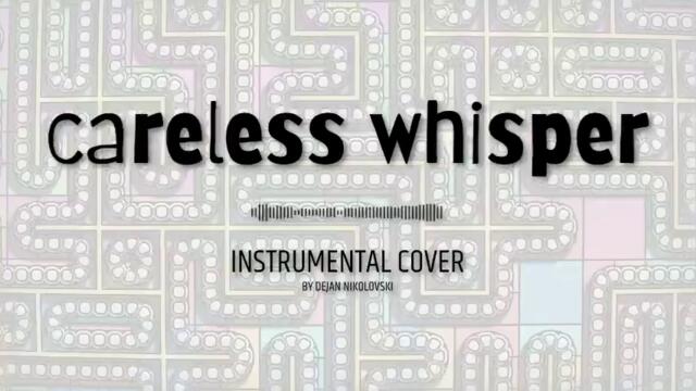 Careless whisper Instrumental Cover (2022)