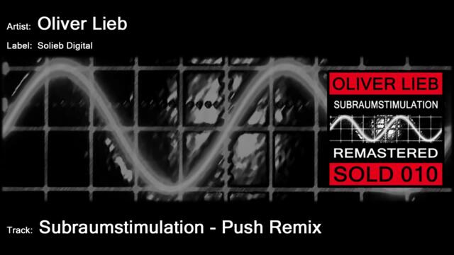 Oliver Lieb - Subraumstimulation (Push Remix)