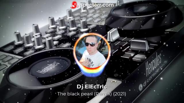 Dj ElEcTrIc - The black pearl (Remix) (2021)