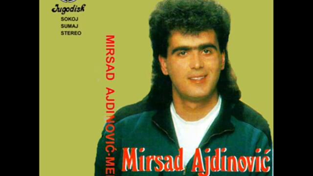 Mirsad Ajdinovic MEKI-Pijan sam ti noćas druze_1990