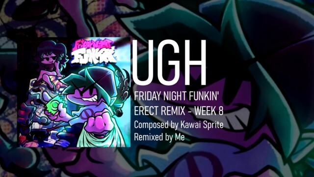 UGH (ERECT Remix) - Friday Night Funkin' OST | FANMADE