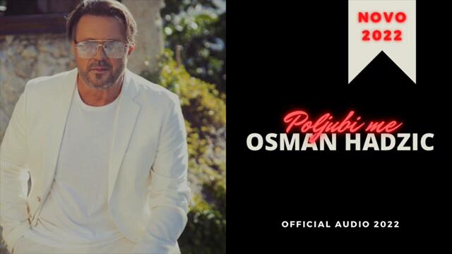 Osman Hadzic - Poljubi Me (Official Audio 2022)