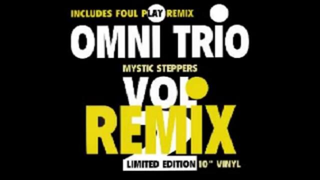 Omni Trio -  Feel Better (Foul Play Remix)