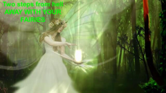 TWO STEPS FROM HELL - AWAY WITH YOUR FAIRIES