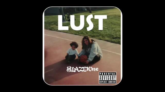 BLAZE1One - Lust ( Remix )