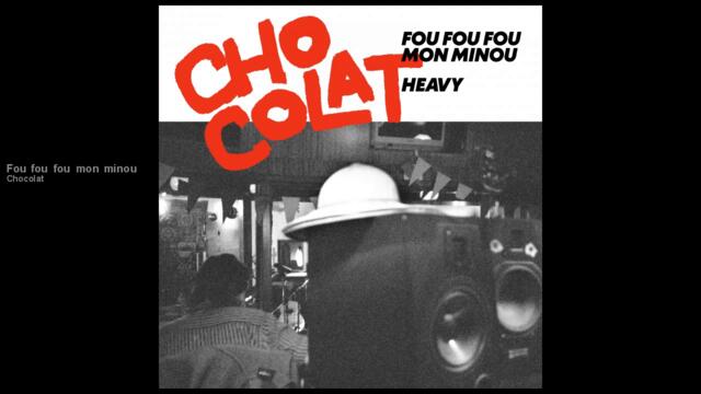 Chocolat - Fou fou fou mon minou