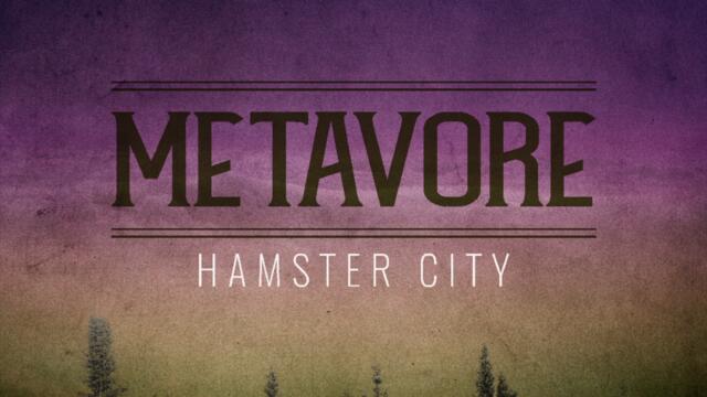METAVORE - Hamster City