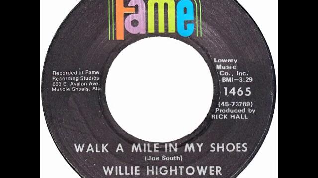 Willie Hightower – “Walk A Mile In My Shoes” (Fame) 1970