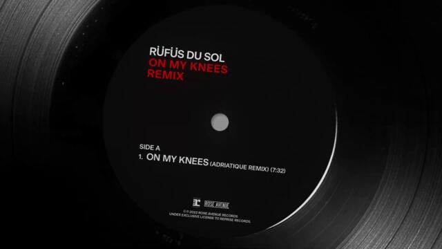 RÜFÜS DU SOL - On My Knees (Adriatique Remix) [Official Audio]