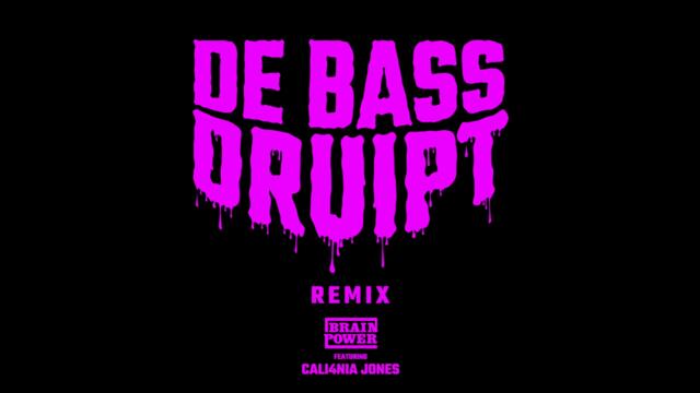 Brainpower - De Bass Druipt REMIX (ft. Cali4nia Jones)