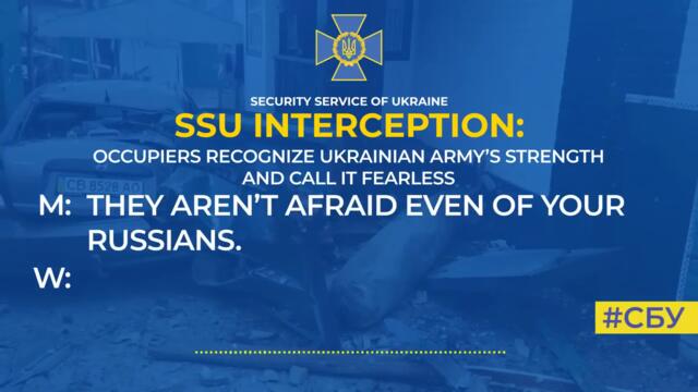 Occupiers recognize Ukrainian army’s strength and call it fearless