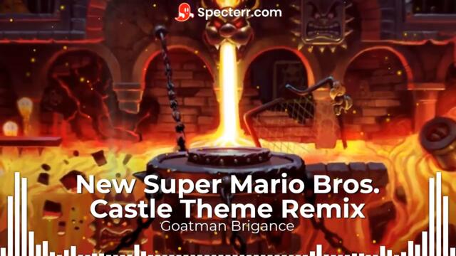 Castle Theme Remix by Goatman Brigance (From New Super Mario Bros.)