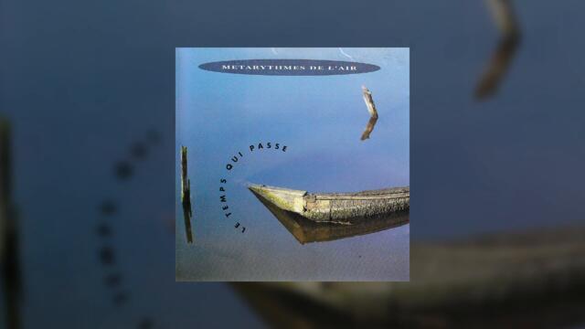 Métarythmes de l'Air – Le Temps qui Passe (1989 Free Jazz from Schaerbeek)