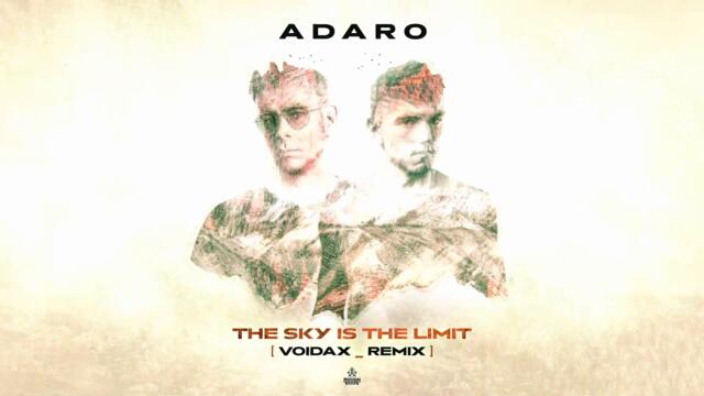 Adaro - The Sky Is The Limit (Voidax Remix) (OUT NOW)