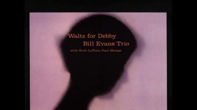 Bill Evans - Waltz for Debby