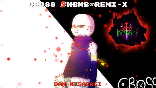 |CROSS THEME| REMI-X| DANKISARAGI