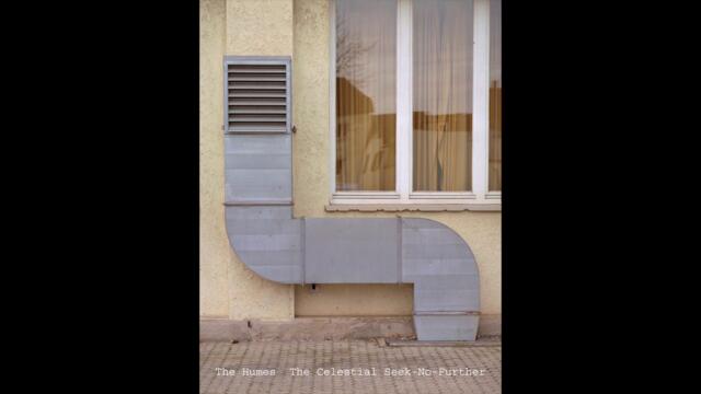 The Humes - The Celestial Seek-No-Further