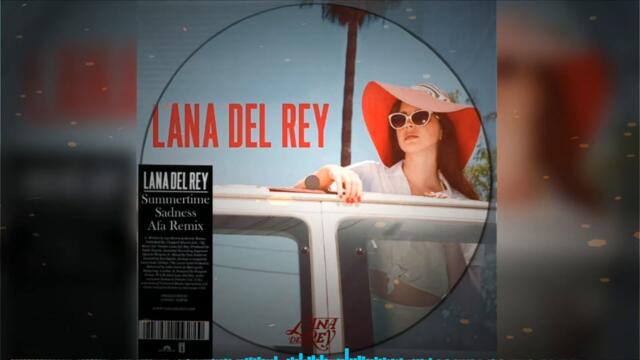 Lana Del Rey vs Afa 'Summertime Sadness' Remix