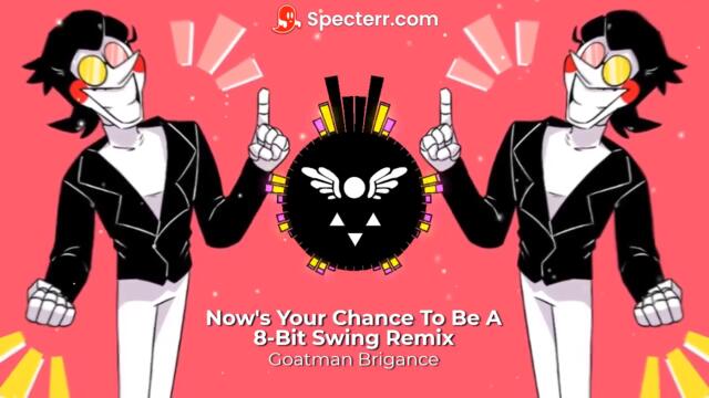 Now's Your Chance To Be A 8-Bit Swing Remix by Goatman Brigance (From Deltarune)