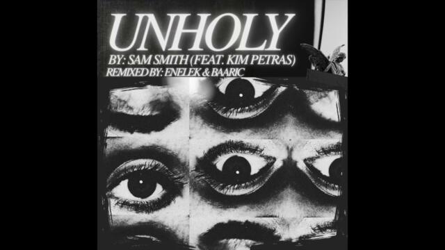 Sam Smith - Unholy (ft. Kim Petras) [ENELEK & BAARIC REMIX]