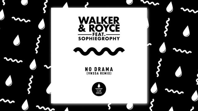 Walker & Royce - No Drama (Feat. Sophiegrophy [VNSSA Remix]