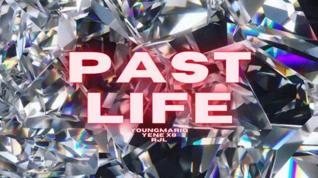 YoungMario - Past Life (Ft. Yene x8, RJL) [Official Audio]