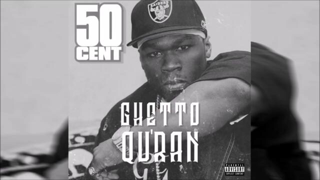 50 Cent - Ghetto Qu'ran (Explicit)