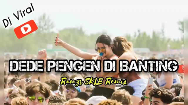 LAGI VIRAL TIK TOK ! DJ DEDE PENGEN DI BANTING ( REMIX )