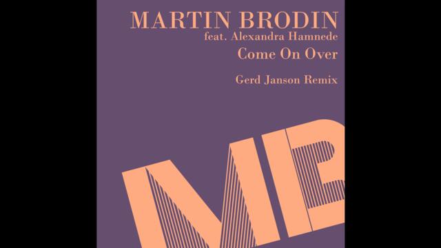 Martin Brodin feat. Alexandra Hamnede - Come on Over - Gerd Janson Radio Mix (2022)