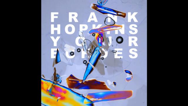Frank Hopkins - Your Echoes (2022)