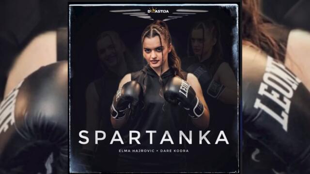 Elma Hajrovic x Dare Kodra - Spartanka - official audio