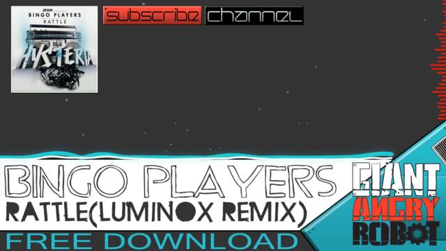 Bingo Players - Rattle (Luminox Remix)