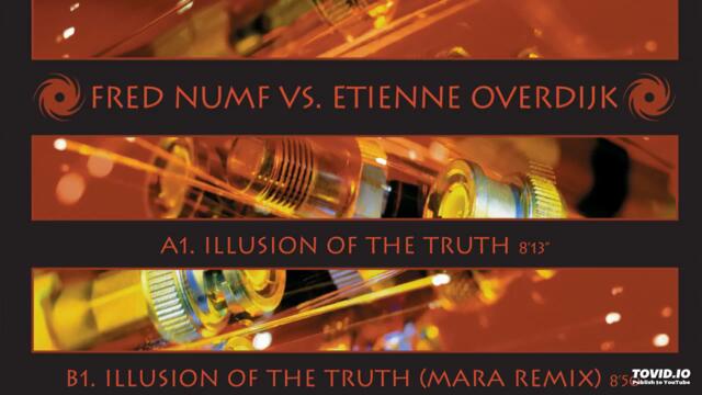 Fred Numf vs. Etienne Overdijk - Illusion Of The Truth (Mara Remix)