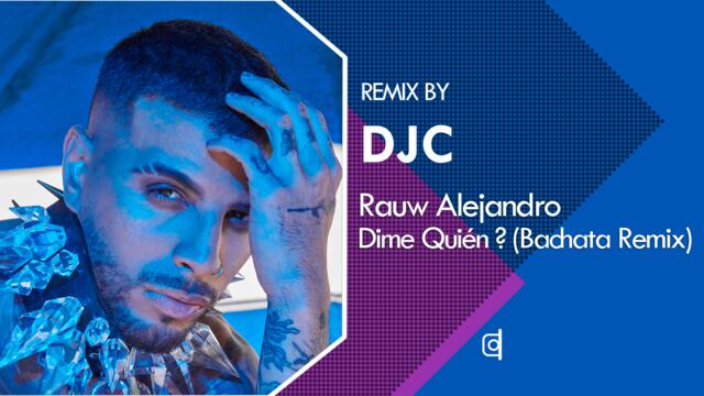Rauw Alejandro - DIME QUIÉN ?? (Bachata Remix DJC)
