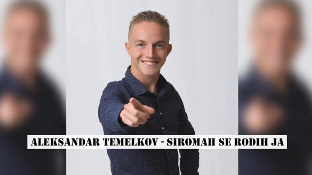 Aleksandar Temelkov - Siromah se rodih ja (Official Lyrics video)