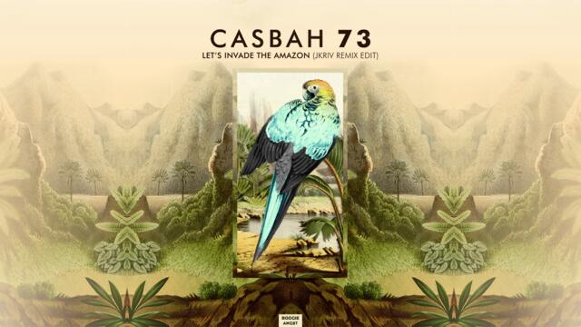 Casbah 73 - Lets Invade The Amazon (JKriv Remix Edit)