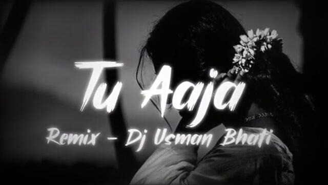 Tu Aaja { Remix } | DJ Usman Bhatti | Mera Dil Ye Pukare Aaja | Malika Kaliraman