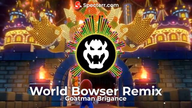 World Bowser Remix by Goatman Brigance (From Super Mario 3D World)