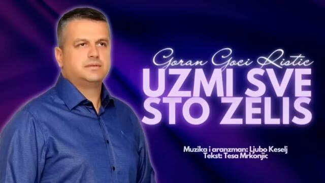 Goran Goci Ristic - Uzmi sve sto zelis (Official Audio 2022)