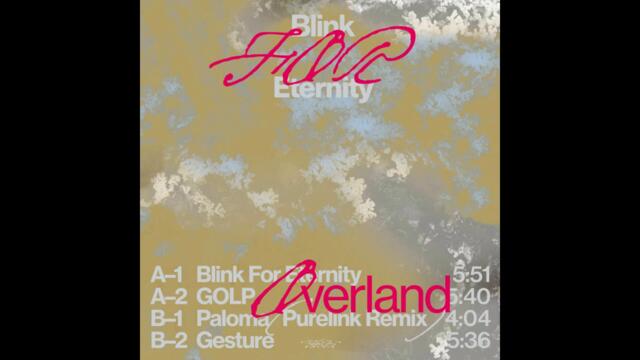 Overland - Paloma (Purelink Remix) ‐ Blink For Eternity EP - [PARYIA003] - 2022
