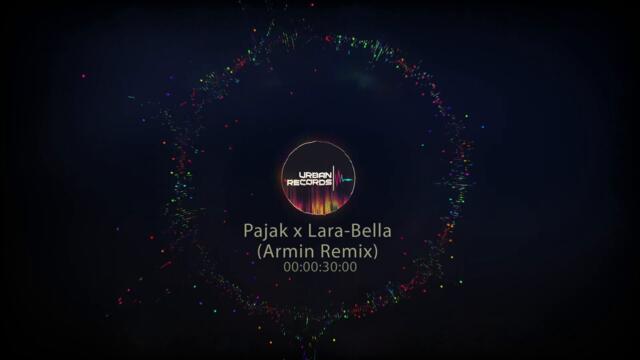 Pajak x Lara - Bella (Armin Remix)