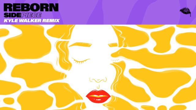 SIDEPIECE - Reborn (Kyle Walker Remix) [Official Audio]