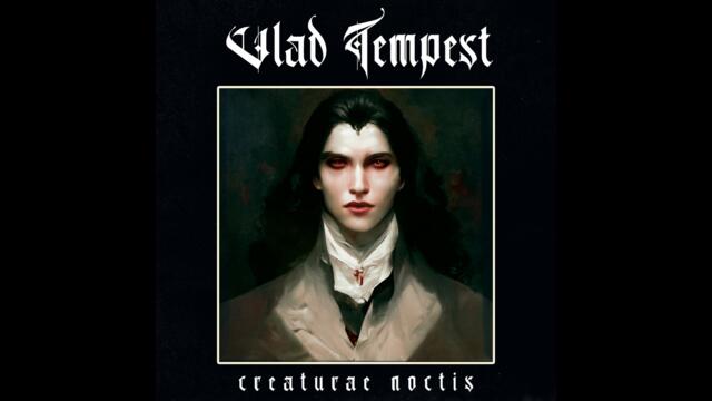 Vlad Tempest - Creaturae Noctis (DUNGEON SYNTH, WAMPYRIC DUNGEON SYNTH) (FREE Full Album)