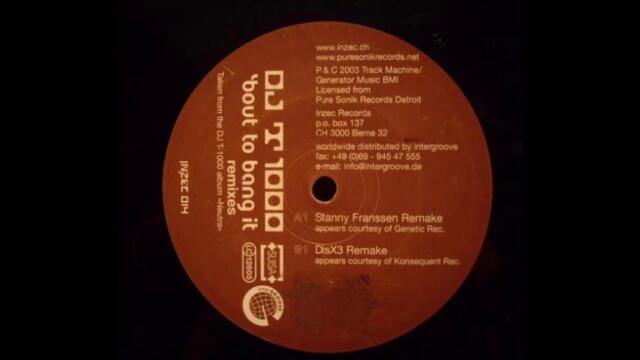 02 DJ T-1000 - Bout To Bang It (DisX3 Remix)