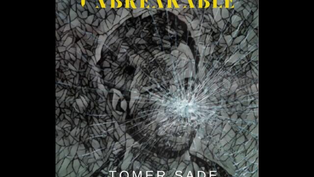 Tomer Sade - Unbreakable ( Official Audio & Lyrics)